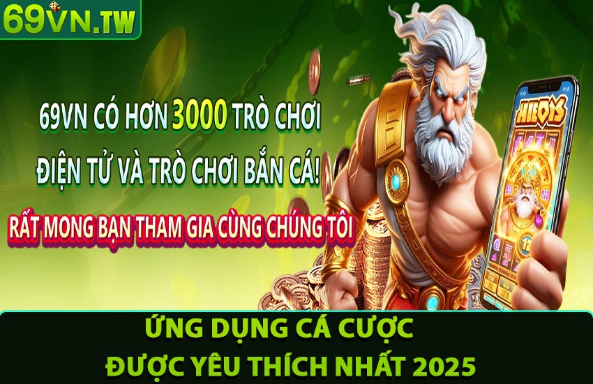 Ứng dụng cá cược được yêu thích nhất 2025