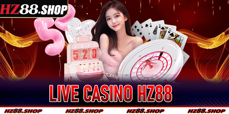 Live Casino Hz88