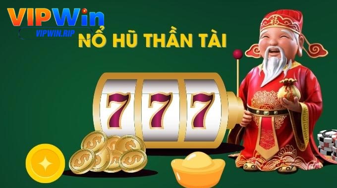 Cách Chơi Nổ Hũ Thần Tài Trên VIPWIN