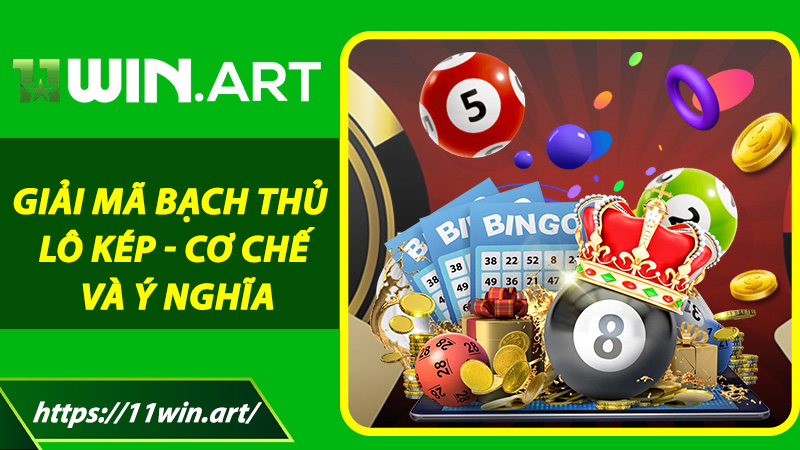 Giải Mã Bạch Thủ Lô Kép - Cơ Chế Và Ý Nghĩa