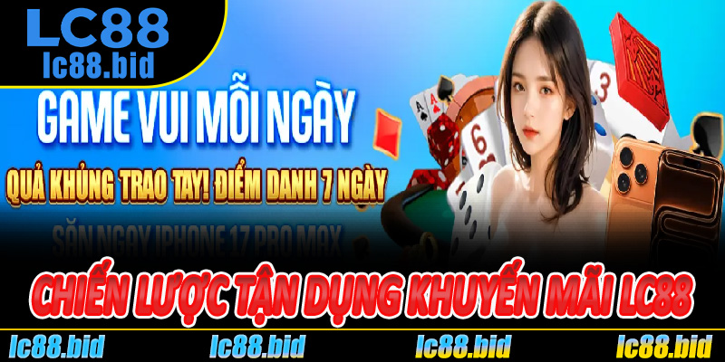 Chiến lược tận dụng khuyến mãi Lc88